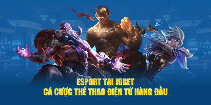 E sport Tại I9Bet