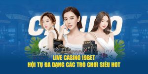 Cách tham gia sảnh Live Casino tại nhà cái i9BET