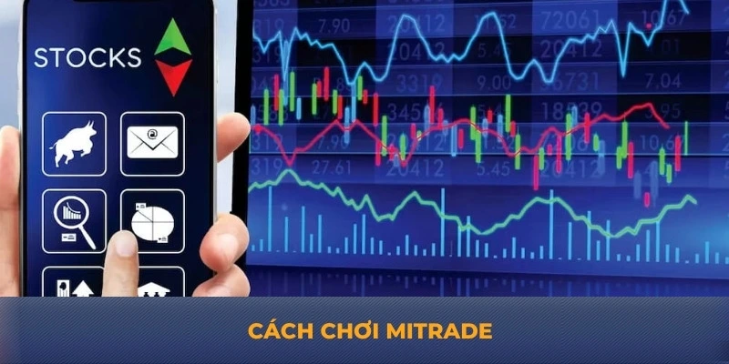 cách chơi Mitrade từ 79king